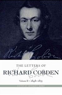 The Letters of Richard Cobden : Volume II: 1848-1853 (Hardcover)