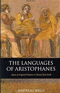 The Languages of Aristophanes : Aspects of Linguistic Variation in Classical Attic Greek (Paperback)