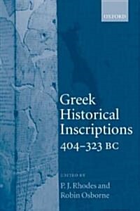 Greek Historical Inscriptions, 404-323 BC (Paperback)