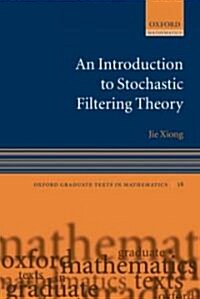 An Introduction to Stochastic Filtering Theory (Hardcover)