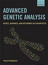 [중고] Advanced Genetic Analysis: Genes, Genomes, and Networks in Eukaryotes (Paperback)