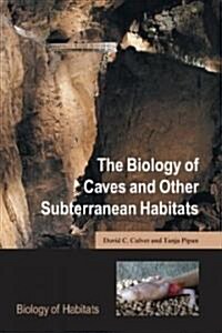 The Biology of Caves and Other Subterranean Habitats (Paperback)