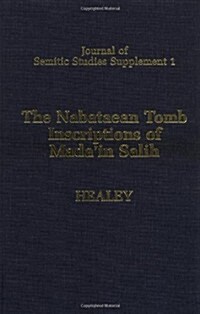 The Nabataean Tomb Inscriptions of Madain Salih (Hardcover)