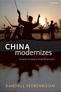 China Modernizes : Threat to the West or Model for the Rest? (Paperback)