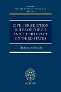 Civil Jurisdiction Rules of the Eu and Their Impact on Third States (Hardcover, Scholars)