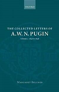 The Collected Letters of A. W. N. Pugin : Volume 3: 1846-1848 (Hardcover)