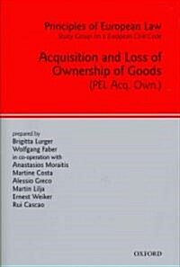 Principles of European Law : Acquisition and Loss of Ownership of Goods (Hardcover)