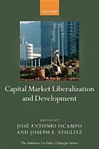 Capital Market Liberalization and Development (Hardcover)