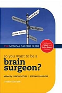 So You Want to be a Brain Surgeon? (Paperback, 3 Revised edition)