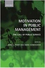 Motivation in Public Management : The Call of Public Service (Hardcover)