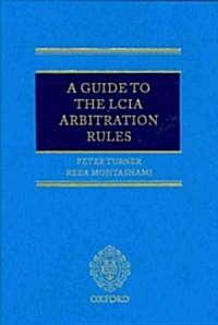 A Guide to the Lcia Arbitration Rules (Hardcover, New)