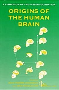 Origins of the Human Brain (Paperback)