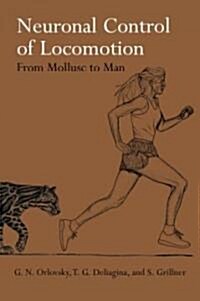 Neuronal Control of Locomotion : From Mollusc to Man (Hardcover)