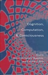 Cognition, Computation, and Consciousness (Hardcover)