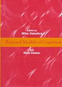 Rational Models of Cognition (Hardcover)
