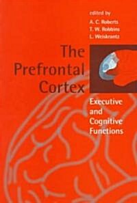 The Prefrontal Cortex : Executive and Cognitive Functions (Paperback)