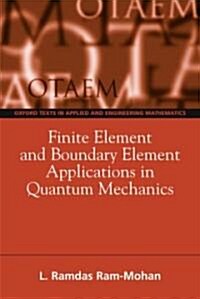 Finite Element and Boundary Element Applications in Quantum Mechanics (Paperback)