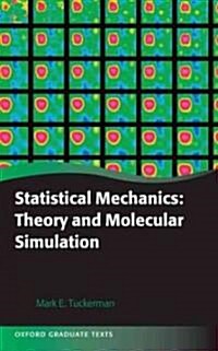Statistical Mechanics: Theory and Molecular Simulation (Hardcover)
