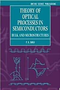Theory of Optical Processes in Semiconductors : Bulk and Microstructures (Paperback)