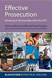 Effective Prosecution : Working In Partnership with the CPS (Paperback)