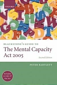 Blackstones Guide to the Mental Capacity Act 2005 (Paperback, 2 Revised edition)