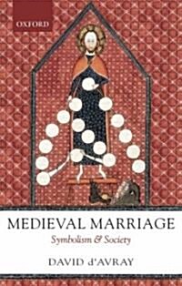 Medieval Marriage : Symbolism and Society (Paperback)
