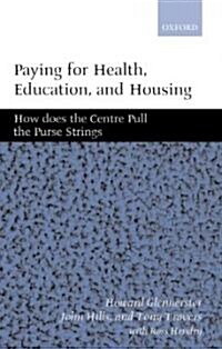 Paying for Health, Education, and Housing : How Does the Centre Pull the Purse Strings? (Hardcover)