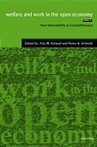 Welfare and Work in the Open Economy: Volume I: From Vulnerability to Competitivesness in Comparative Perspective (Hardcover)