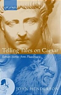 Telling Tales on Caesar : Roman Stories from Phaedrus (Hardcover)