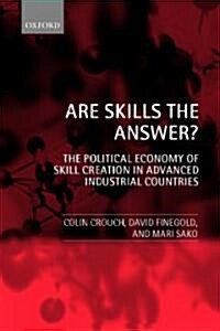 Are Skills the Answer? : The Political Economy of Skill Creation in Advanced Industrial Countries (Paperback)