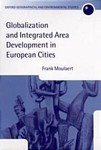 Globalization and Integrated Area Development in European Cities (Hardcover)
