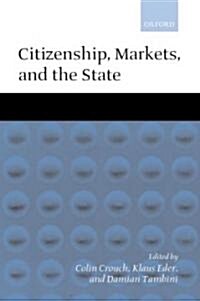 Citizenship, Markets, and the State (Hardcover)