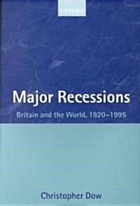 Major Recessions : Britain and the World 1920-1995 (Paperback)