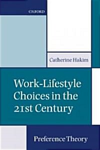 Work-lifestyle Choices in the 21st Century : Preference Theory (Hardcover)