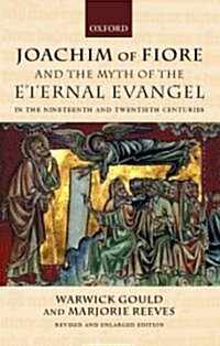 Joachim of Fiore and the Myth of the Eternal Evangel in the Nineteenth and Twentieth Centuries (Hardcover, Rev and Enl)