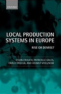 Local Production Systems in Europe: Rise or Demise? (Hardcover)