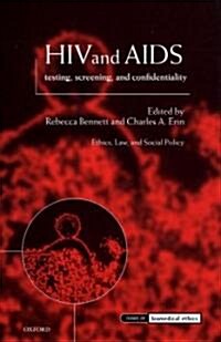 HIV and AIDS, Testing, Screening, and Confidentiality (Paperback)