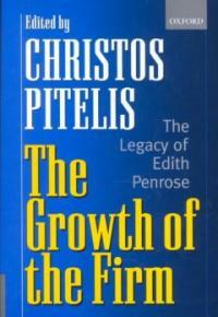 The growth of the firm : the legacy of Edith Penrose