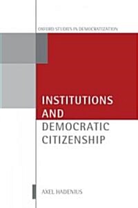 Institutions and Democratic Citizenship (Hardcover)