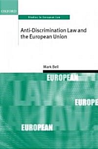 Anti-Discrimination Law and the European Union (Hardcover)