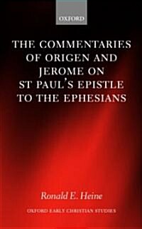 The Commentaries of Origen and Jerome on St. Pauls Epistle to the Ephesians (Hardcover)