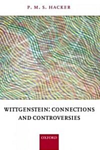 Wittgenstein: Connections and Controversies (Hardcover)