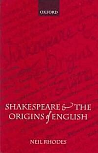 Shakespeare and the Origins of English (Hardcover)
