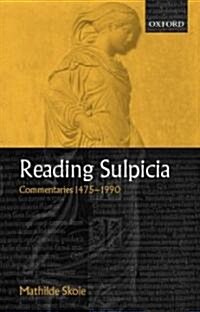 Reading Sulpicia : Commentaries 1475 - 1990 (Hardcover)