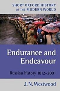 Endurance and Endeavour : Russian History 1812-2001 (Paperback, 5 Revised edition)