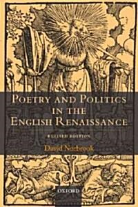 Poetry and Politics in the English Renaissance : Revised Edition (Hardcover)