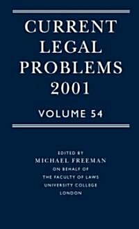 Current Legal Problems 2001: Volume 54 (Hardcover, 2001)