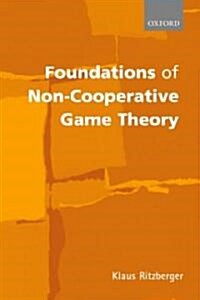 Foundations of Non-Cooperative Game Theory (Hardcover)