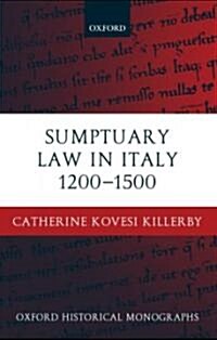Sumptuary Law in Italy 1200-1500 (Hardcover)