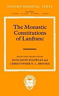 The Monastic Constitutions of Lanfranc (Hardcover)